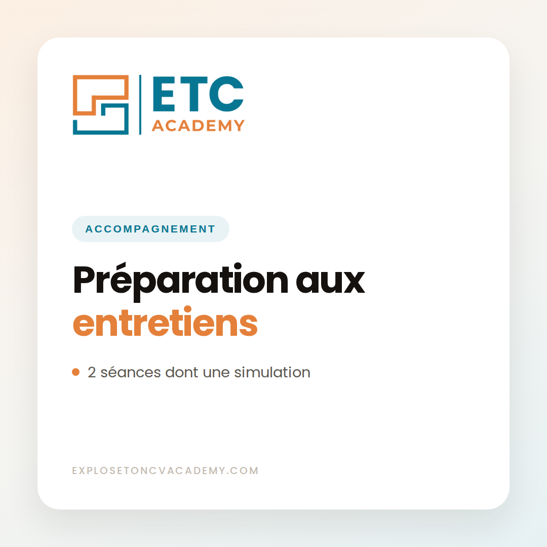 Préparation aux entretiens en deux séances dont une simulation, ETC Academy